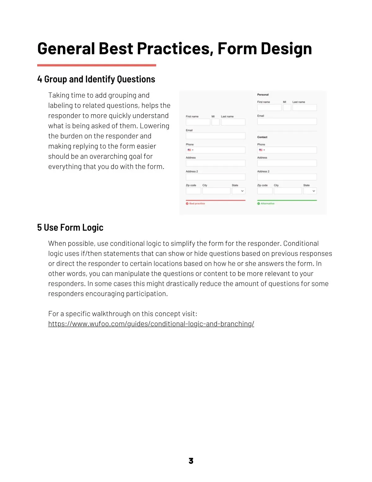 Page 5 of the Wufoo Training guide: General Best Practices, Form Design 5 Use Form Logic When possible, use conditional logic to simplify the form for the responder. Conditional logic uses if/then statements that can…