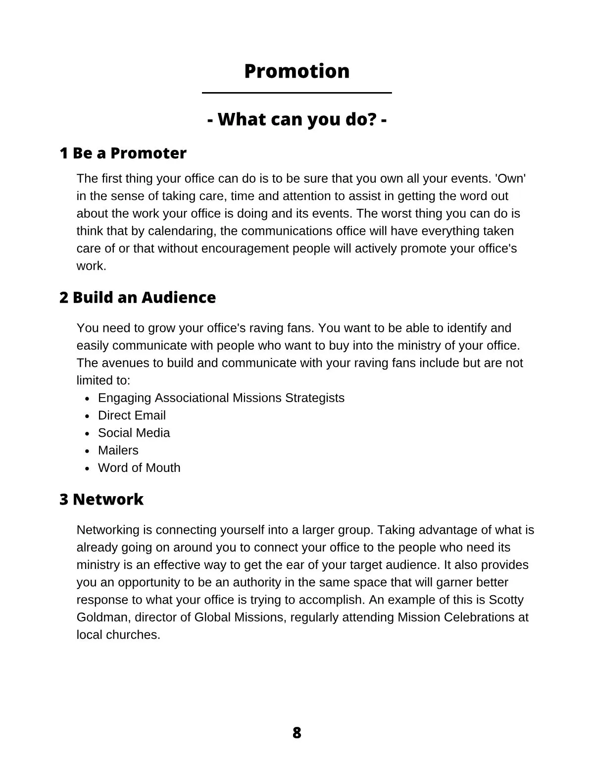 Page 10 of Principles for Effective Promotion: Promotion 1 Be a Promoter The first thing your office can do is to be sure that you own all your events. 'Own' in the sense of taking care, time and attention to assist in getting…