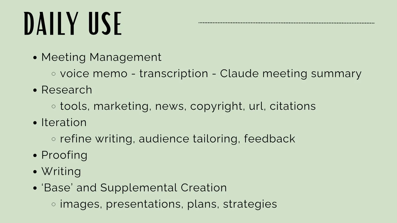 Slide 9 of Shoptalk: The AI Landscape for Baptist Creatives: DAILY USE Meeting Management voice memo - transcription - Claude meeting summary Research tools, marketing, news, copyright, url, citations Iteration refine writing, audience…